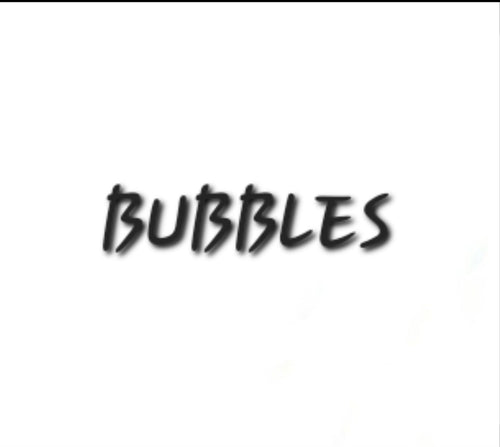 BUBBLES